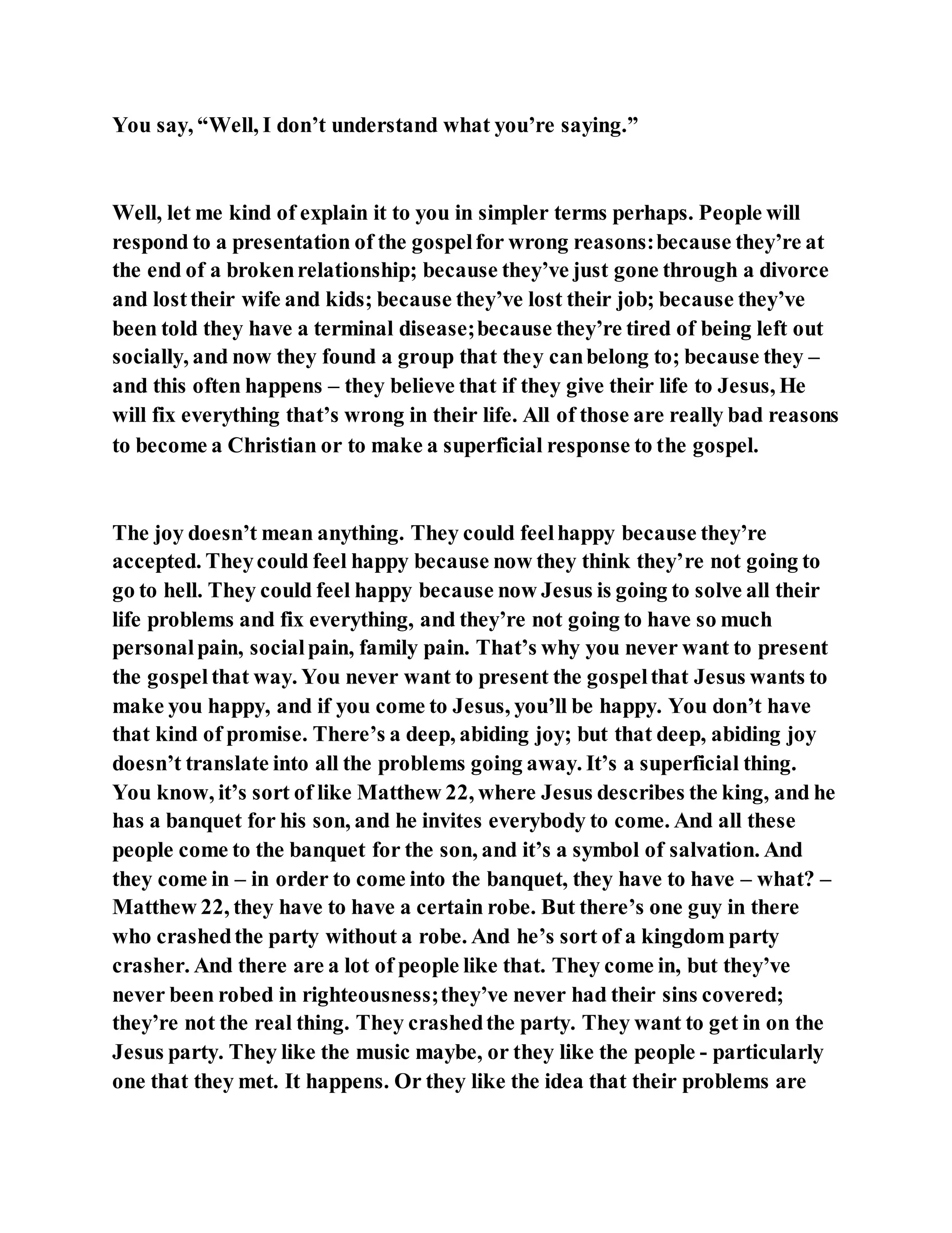 Jesus was explaining the parable of the sower