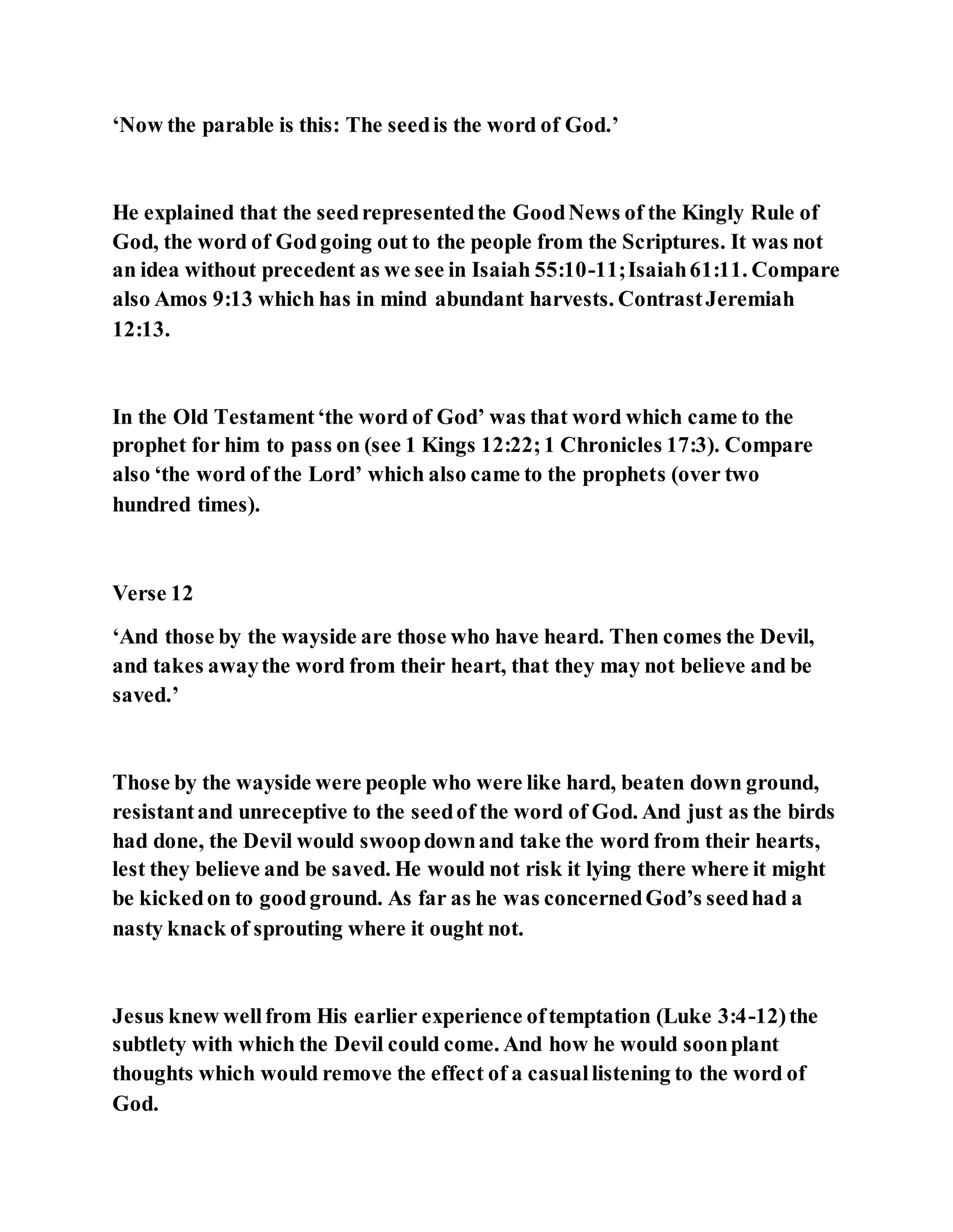 Jesus was explaining the parable of the sower