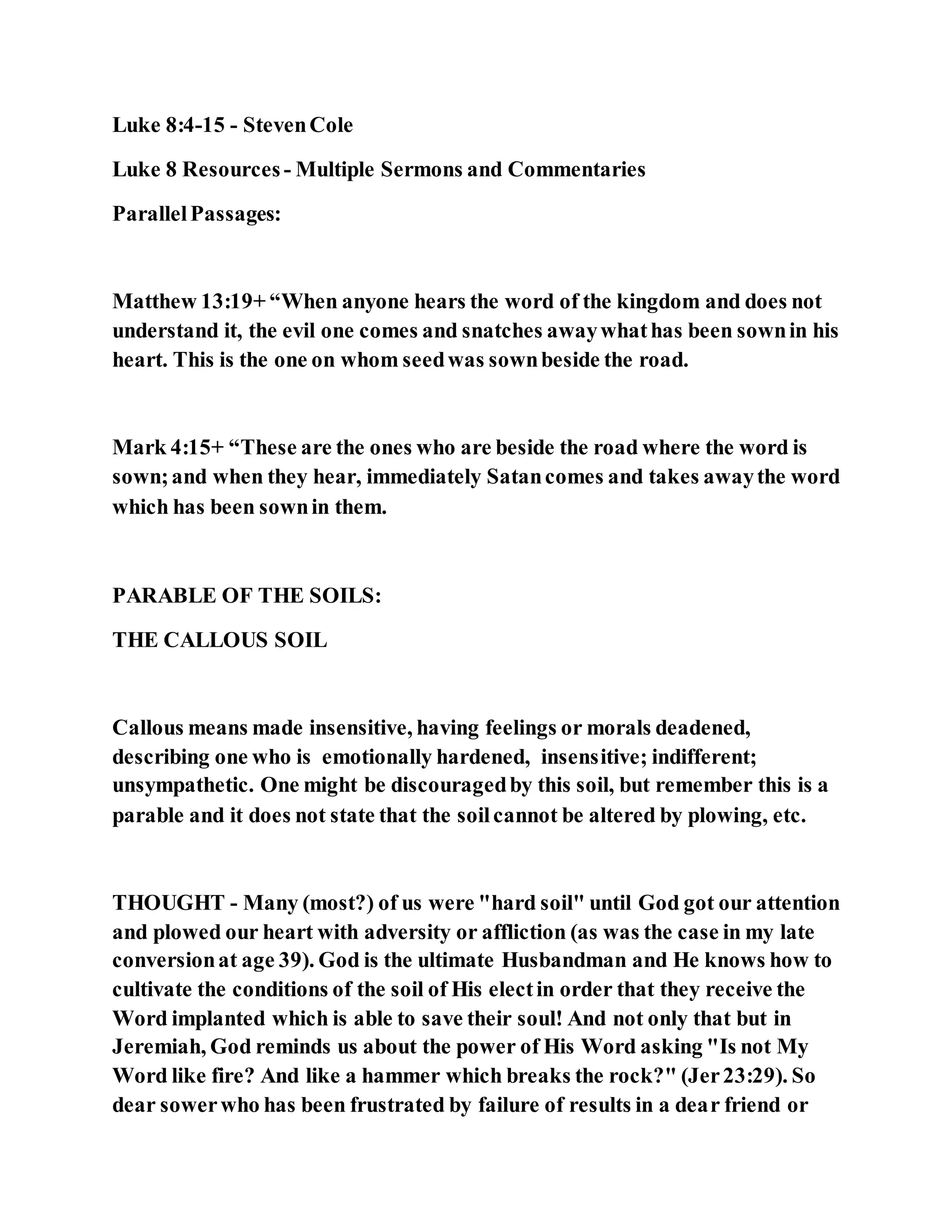 Jesus was explaining the parable of the sower