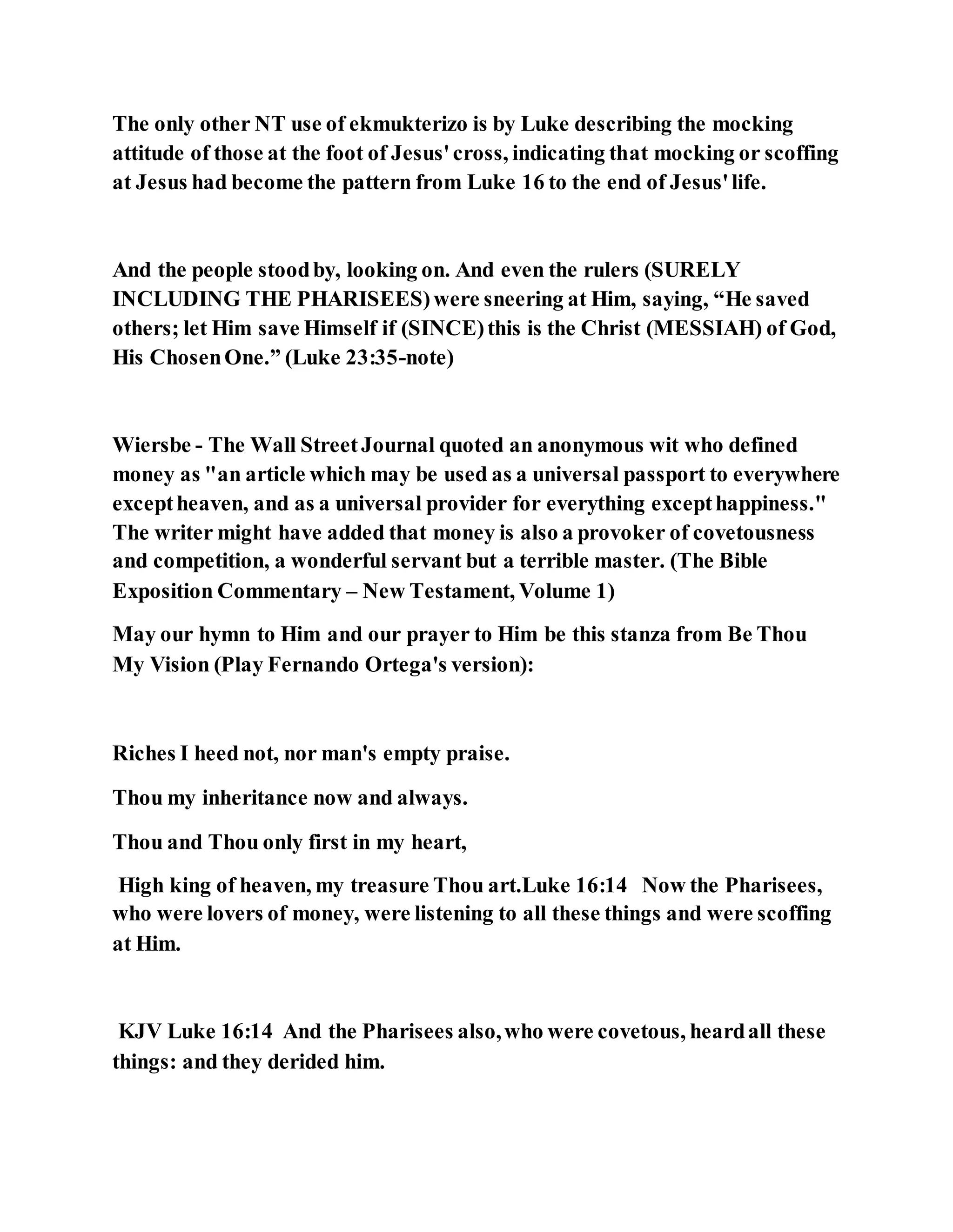 Jesus was scoffed at by the pharisees