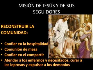 MISIÓN DE JESÚS Y DE SUS
SEGUIDORES