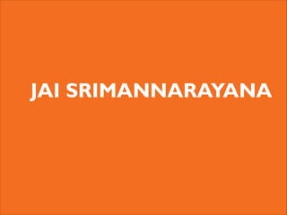 JAI SRIMANNARAYANA

 