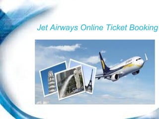 Jet Airways Online Ticket Booking 