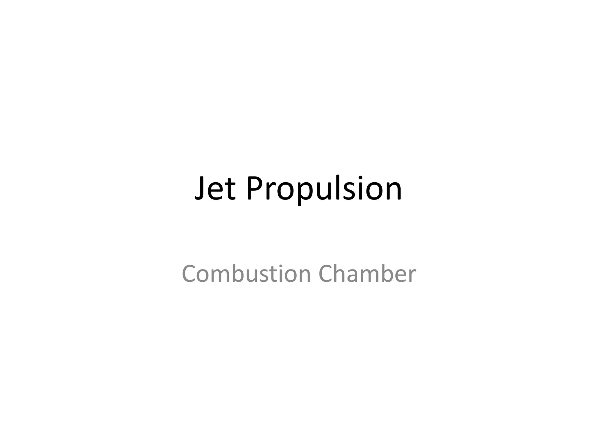 Jet Propulsion
Combustion Chamber