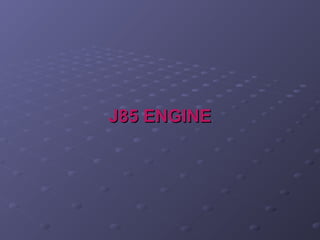 J85 ENGINEJ85 ENGINE
 