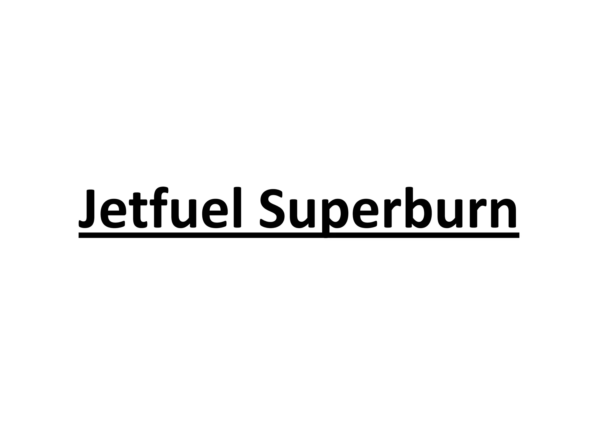 Jetfuel superburn PPT