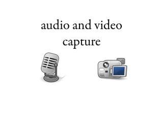 audio and videocapture