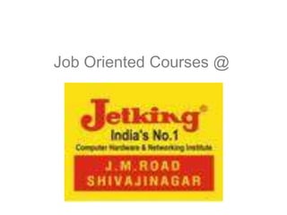 Job Oriented Courses @
 