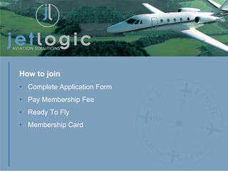 Complete Application Form Pay Membership Fee Ready To Fly Membership Card How to join 