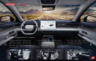 ®
C O N T E M P O R A R Y C A B I N
The 15.6 inch smart touchscreen
integrates all the features in one clear
and user-friendly interface.
Step inside the Jetour Dashing’s spacious
5-seater configuration and experience a
one-of-a-kind cabin that offers world-class
comfort and luxury.
Seating and perfect driving position are
translated through sport-designed
seats that surrounds the driver and
passengers with superior high quality
materials.
08
 