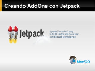 Creando AddOns con Jetpack jetpack.png 