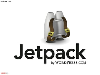 JETPACK 2.3.5

MECUS.ES

 