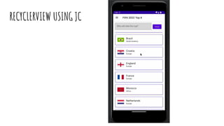RECYCLERVIEW USING JC
 