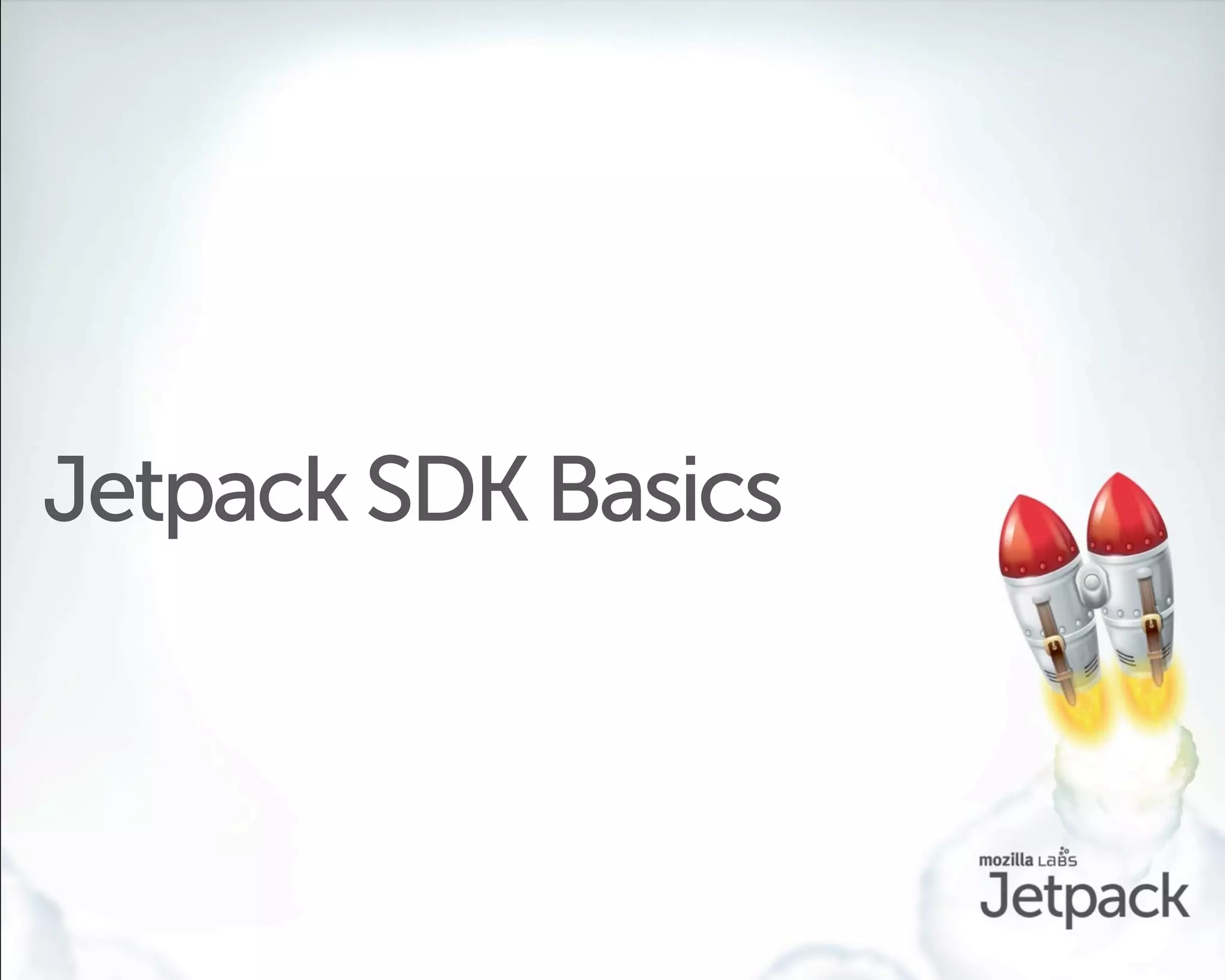 Jetpack SDK Basics
 