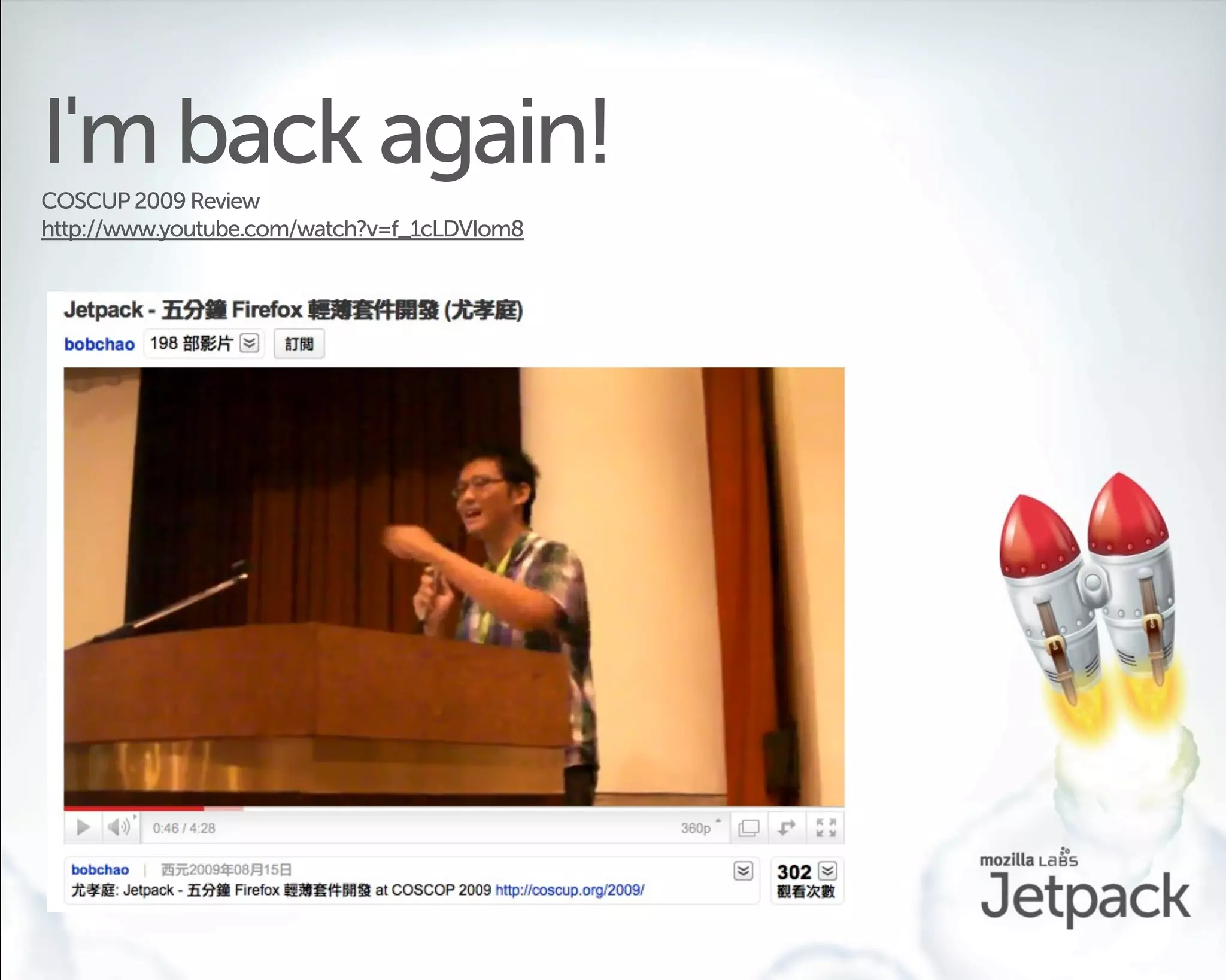 I'm back again!
COSCUP 2009 Review
http://www.youtube.com/watch?v=f_1cLDVIom8
 