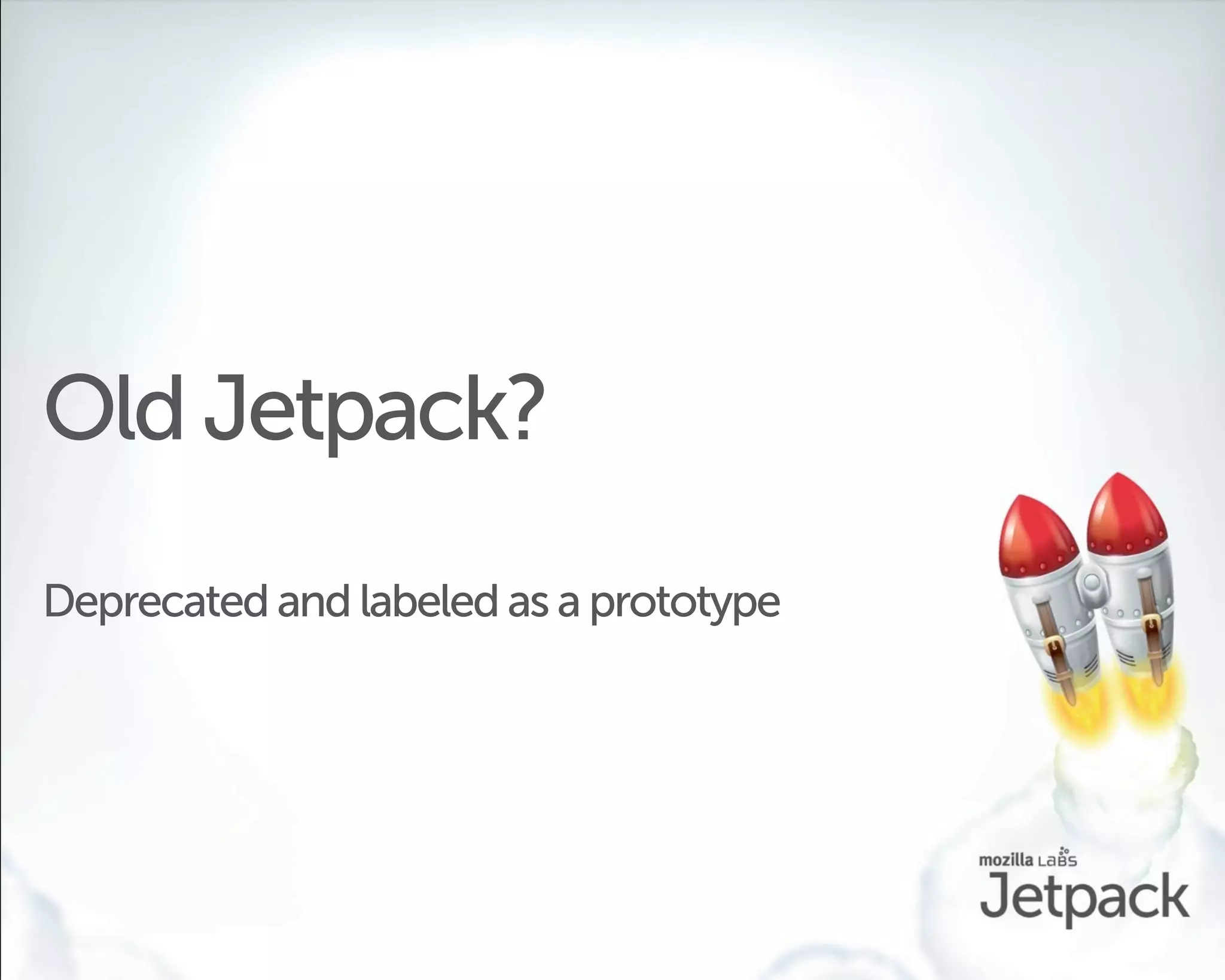 Old Jetpack?
Deprecated and labeled as a prototype
 