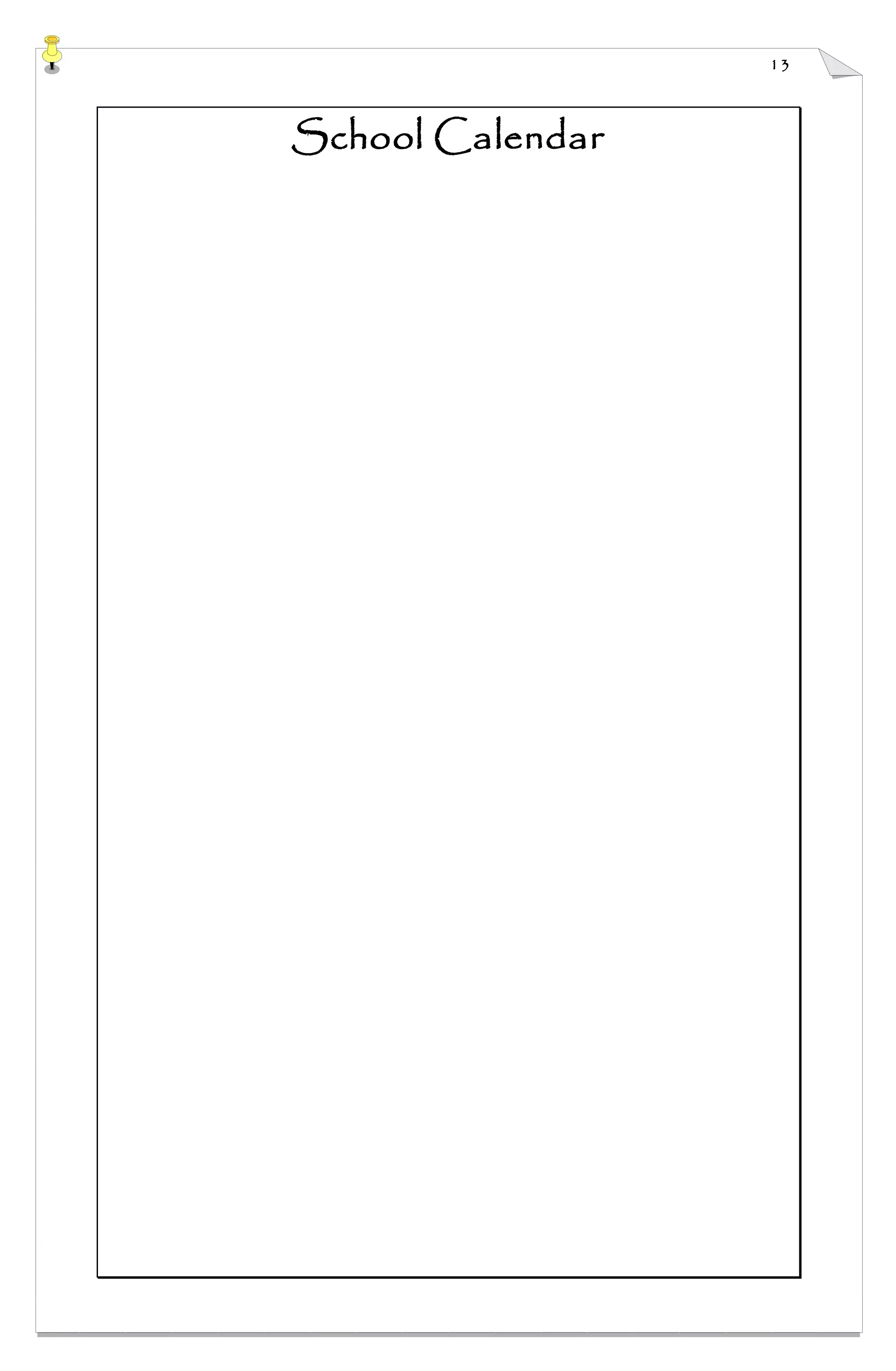 13
School Calendar
 