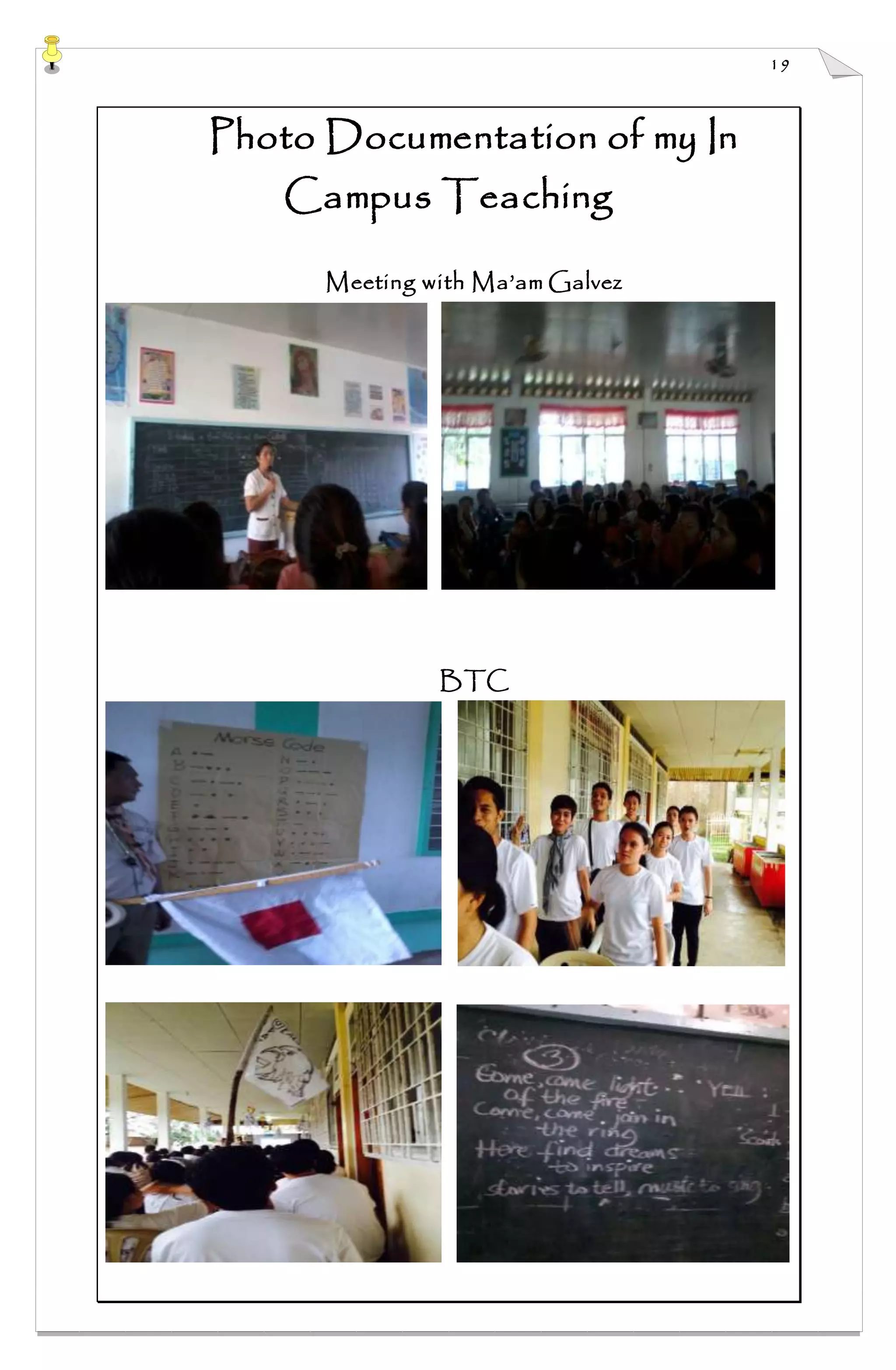 19
Photo Documentation of my In
Campus Teaching
Meeting with Ma’am Galvez
BTC
 