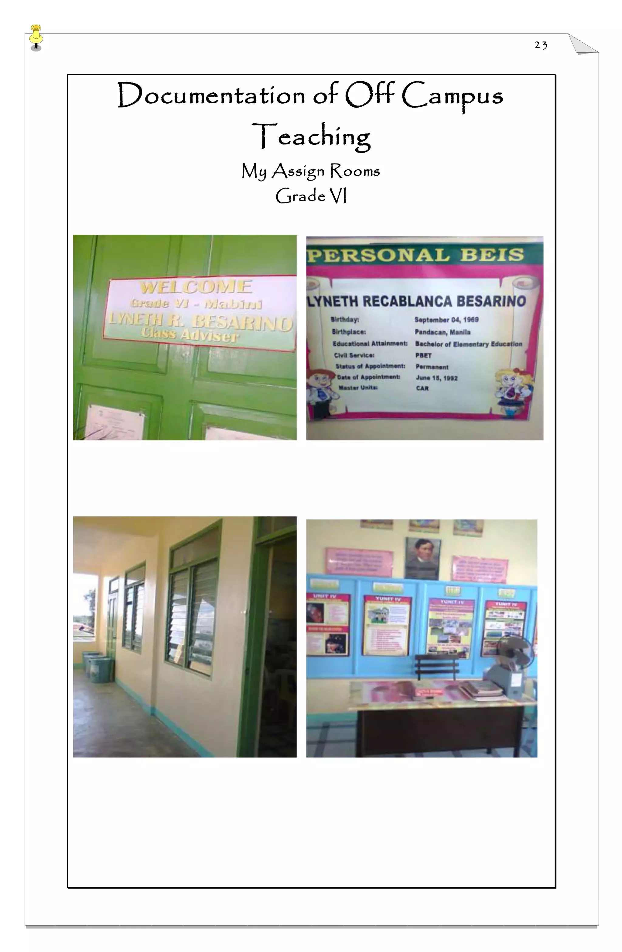 23
Documentation of Off Campus
Teaching
My Assign Rooms
Grade VI
 