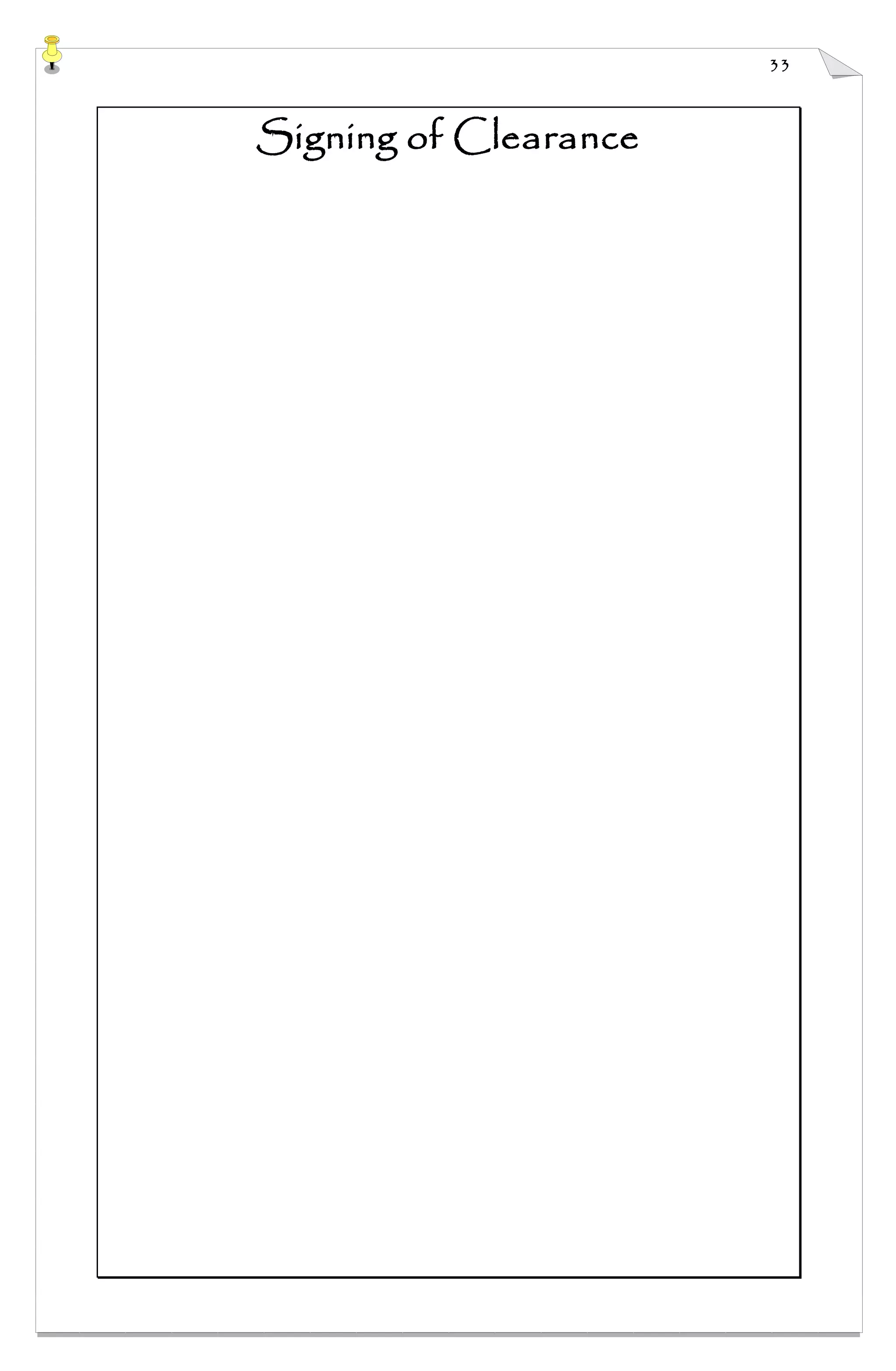 33
Signing of Clearance
 