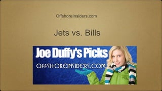 Jets vs. Bills
OffshoreInsiders.com
 