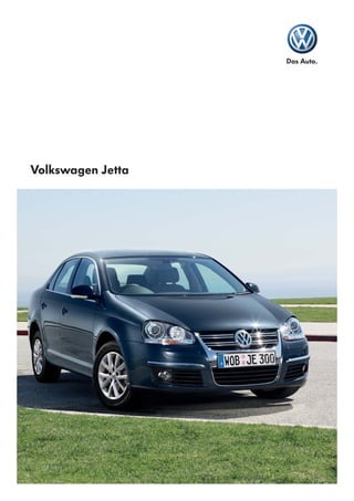 Das Auto.
Volkswagen Jetta
 