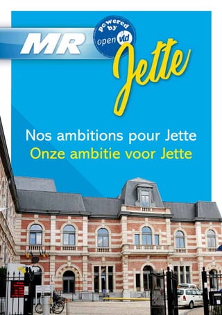 Nos ambitions pour Jette
Onze ambitie voor Jette
 