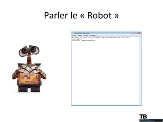 Parler le « Robot » 
