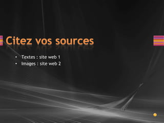 Citez vos sourcesTextes : site web 1