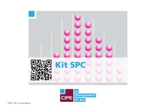 Kit SPC® - CIPE / Tous Droits Réservés
 