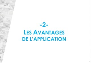 13 
-2- LES AVANTAGES DE L’APPLICATION  