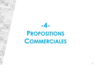 30 
-4- 
PROPOSITIONS 
COMMERCIALES  