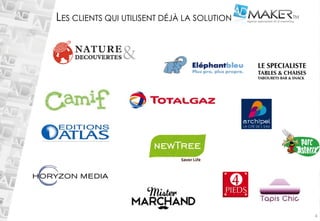 4 
LES CLIENTS QUI UTILISENT DÉJÀ LA SOLUTION  