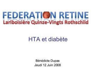 HTA et diabète Bénédicte Dupas Jeudi 12 Juin 2008 