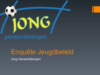 Enquête Jeugdbeleid Jong Geraardsbergen 
