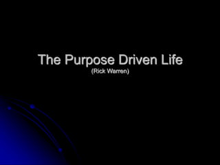 The Purpose Driven Life
(Rick Warren)
 