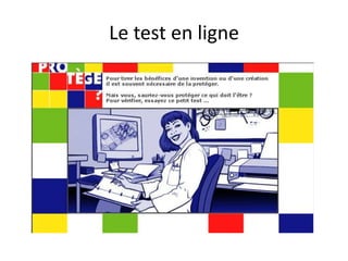 Le test en ligne
 