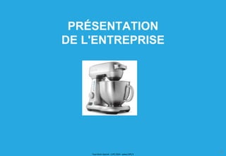 Tout droit réservé - CIPE 2024 - www.CIPE.fr
8
PRÉSENTATION
DE L'ENTREPRISE
 
