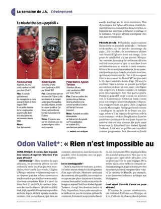 La semaine de J.A. L'événement                   1




                                                                                                              ••• du naufrage sur le vieux continent. Plus
le trio de tête des « papabili ))                                                                             dynamiques, les tglises africaines, matérielle-
                                                                                                              ment démunies mais spirituellement riches, se
                                                                                                              bâtissent sur une vraie solidarité, le partage et
                                                                                                              la tolérance. Un pape africain serait pour elles
                                                                                                              une juste récomp ense.

                                                                                                              PROGRESSISTE, Pédophilie, malversations
                                                                                                              financières ou scandale Vatileaks - ces fuites
                                                                                                              orchestrées par le proche entourage du
                                                                                                              pape ... En Occident, d e nombreuses arraires
                                                                                                              ont ébranlé l'Église et terni son image. Celte
                                                                                                              perte de crédjbilité n'a pas atteinl l'A rrique.
                                                                                                              Au co ntraire, beaucoup de cardinaill arricai ns
                                                                                                              ont rail leurs preuves, qu e ce soil dans leurs
                                                                                                              archidiocèses ou au sein de la curie romain e.
                                                                                                              Même s'Us ne sont pas nombreux, ils ne passe-
                                                                                                              ront pas inaperçus lors du prochain conclave,
                                                                                                              qui doitse réunir entre le 15 et le 20 mars pour
                                                                                                              éUreJe successeur de BenoltXVI au plus tard
Francis Arinze                          Robert Sarah                    Peter Kodwo Appiah                    le 3l. Ayant atteint la limite d'âge (80 ans), le
Nigérian, 80 ans,                       Guinéen. 67 ans,                Turkson                               cardinal Francis Arinze ne pourra participer
créé cardinal en 1985                   créé cardinal en 2010           Ghanéen, 64 ans,                      au conclave et donc au vote, mais cette figure
par Jean-Pau/If                         par BenoÎt XVI                  créé cardinal en 2003                 très appréciée à Rome comme en Afrique
Plus: Il connaît                        Plus : Connarrtrès bien les     par Jean-Paul fi                      peut théoriquement être élu e par ses pairs.
parfaitement                            missions de l'Ëglise (a été     Plus : S'est vu confier des           Parmi les papabfli dont Je nom est souvent
les rouages de la curie                 secrétaire de la congré-        postes clés au Vatican,               cité, le Camerounais Christian Tumi, connu
puisqu'il réside à Rome                 gation pour l'évangélisa-       dont la présidence du                 pour ses critiques sans complaisance du pou-
depuis 1984.                            tian des peuples, préside       conseil pontifical Justice            voir temporel dans son pays. Oule Congolais
Il est préfet émérite                   le conseil pontifical Cor       et Paix (qu'il occupe                 Laurent Mo nsengwo Pasinya, présenté co mme
de la congrégation                      Unum, qui coordonne             toujours).                            " intelJigent et capable d e se rrayer un pas-
pour le culte divin                     l'action humanitaire de         Moins: A projeté une vidéo            sage, même s'il lui manque l'e xpérience de la
et la discipline des                    l'Églisel.                      islamophobe                           cu rie romain e» eldont l'implication dans les
sacrements depuis                       Moins: S'exprime peu            au Vatican lors du synode             problè mes politiqu es de son pays depuis les
1008.                                   sur les relations avec les      sur l'évangélisation,                 années 1990 est bien connue. On parle aussi
Moins:                                  autres religions et les         en octobre 2012,                      beaucoup du Ghanéen Peter Kodwo Appiah.
Son âge avancé.                         non-croyants.                   suscitant une polérnique.             Turkson . A 64 ans, ce prélat est considéré
                                                                         Par MARIE VlllACÈQUE                 comme progress iste. Son discours es t fondé




Odon Vallet*: « Rien n'est impossible au
JEUNE AFRIQUE: A-t-on eu, dans le passè,                           co ntraire, aimeraient, dans la mesure du        eu des enfants ou d'être impliqués dans
des raisons d'espérer l'élection d'un                              possible, créer la surprise avec un pape         des scandales finan ciers. Bien que ce ne
pape africain?                                                     non européen.                                    soi t pas une " spéciaHté» africaine, c'est
  ODON VALLET: Dans nombre d e pays                                                                                 un point que l'on ne peut négliger. De la
africains, les premiers prêtres ont é té                           Est-ce envisageable?                             même façon, on se méfie de certains car-
ordonnés e ntre les deux guerres mon-                                 Dans la machine rie vaticane, a priori,       dinaux asiatiques, jugés soit trop proches
djales, voire après la seconde. L'Église                           il n'existe aucun obstacle à la désignation      du pouvoi r, soH trop en rupture avec celui-
d'Afrique est donc relativement jeune et                           d'un pape africain. Plusieurs cardinaux          cL Le cardinal de Manille, par' exemple,
ne dispose pas des mêmes ressourc es                               du co ntin ent, très qualifi és, ont occupé ou   a une imm ense influence politique aux
intellectuelles que Jes diocès es ou archi-                        occupent une place éminente à la curie,          Philippines.
dioc èses européens. Mais à la mort de                             comme Bernardin Gantin en matière de
Jean-Paul 1er, en 1978,le cardinal béni-                           liturgie et aujourd'hui Peter Kodwo Appiall      Quel serait l'intérêt d'avoir un pape
nois Bernardin Gantin [décédé en 2008]                             Turkson, chargé des dossiers Justice et          africain?
était déjà papabile. Rien n'est impossible                         Paix. Cependant, leurs pairs européens               D'inverser le courant missionnaire,
au Saint-Esprit, et il n'y a pas le moindre                        se méfient un peu de certains prélaLS du         qui irait ainsi d'Afrique vers l'Eluope, où
racisme chez les cardinaux, qui, bien au                           continent, fonemelll soupçonnés d'avoir          il y a d'ailleurs de plus en plus de prêtres

N' 27 19 . C 17 A U 23 FÉV RIER 2 013
            'U                                                                                                                                       JEU NE AFR IQUE
 