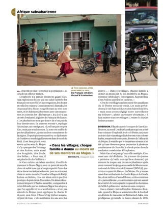 subsaharienne




                                                          .À TROIS SEMAINES APRÈS
••• objectif est clair: terroriser la population ,), se   AVOIR U BERÉ LA VILLE,     autres 1 " Dans ces villages, chaque famille a
                                                                                               >.
désole un officier malien.                                les Français ont bien      donné au moins un de ses membres au Mujao,
                                                          du mal à la sécuriser.
   L'euphorie n'a jamais vraiment gagné Gao.                                         continue Abdoulaye, l'enseignant. Aujourd'hui,
Aux explosions de joie qui ont salué l'arrivée des                                   il est évidelll qu'elles les cachent.»
Français ont succédé les interrogations] les doutes                                     C'est de ces villages qu'tme partie des assaillants
et enfin les craintes. Contrairement à Bamako] les                                   du 10 février seraient venus. Les nuits précé-
drapeaux bleu-blanc-rouge floUant au vent sont                                       dentes, le ciel était noir. Les routes étajent bouclées,
rares, et les habitants observent avec circonspec-                                   ~, Illais nous avons négHgé notre surveilJance
tion les convois des« Ubérateufs».lci, il n'y a pas                                  sur le fl euve », ad Illet une sou rce sécuritaire. « Il
de cris d'enfants à lagloire de François HoUande.                                    fam raUsser tous ces villages », esûme le député
,( Les jihadistes ne sont pas loin el ils n'ont pasdiL                               Imbarcaouan e.
leur dernier mot. Ils peu ven t reven i r », expUque
Abdoulaye, un enseignant.« Les Français ont pris                                     DIVERSION. Il faudra aussi s'occuper de l'axe Gao·
Gao, mais pas ses aJentours. La zone est truffée de                                  Bourem, au nord. Les deux kamikazes qui ont activé
poches jihadjstes ,), ajoute un bon connaisseur de                                   leurceintw'e d'explosifs les 8 et 9 févri er, un jeun e
larégion. Depuis plusi eurs années, ce diplomate                                     au teint clair etau visage d'adolescent et un colosse
de l'ombre se rend régulièrement dans le nord du                                     barbu, venaientd e cette zone. Preuve de l'efficacité
Mali. 11 est bien placé pour                                                         du Mujao, il semble que le deuxième atlelllat n'ait
savoir qu'au sein du Mujao         « Dans les villages, chaque                       été qu'une diversion pour permettre à plusieurs
il n'y a pas que des Touaregs                                                        combattants de franchir le check-point dans la
e t des Arabes, majs aussi         famille a donné au moins un                       confusion consécuûve à l'explosion.
des Songhaïs, des Peuls,           de ses membres au Mujao. »                           Mais Gao n'est pas qu ' une vilJe assiégée. C'est
des BeIJas ... " Pour eux, il                          ABDOULAYE, enseignant à Gao   aussi un e cité déchirée. On y trouve des jeun es
es t plus facile de s'inn ltrer. »                                                   « patriotes» (c'est le nom qu'ils se donnent) qui
    Si Gao cultive un islam mod é ré, il suffil de                                   mène nt la traque aux derniers jihadistes après
traverser le fleuve Niger, avec en point de mire la                                  avoir contesté les jougs successifs du Mouvem en t
dune de sable rose qui a longtemps été l'une des                                     national de libération de l'Azawad (MNLA), pre·
attractions tOllIistiques du coin, pow' se retrouver                                 mier occupant de Gao, et du Mujao. On y trouve
dans un autre mond e. Dans les viUages de Kadji,                                     aussi des combattants de Ganda Koye etde Ganda
Lobou ou Koïma, c'est un islam strict qu e l'on                                      Izo, deux milices d'autodéfense, etd es centaines
pratique depuis deux décennies. Un islam direc-                                      de" patrouilleurs ,), ces volontaires qui ont assuré
tement importé d'Arabie saoudite, comparable à                                       la sécluité de leurs quartiers quand les hommes
celui défendu par les lzalas au Niger. Ses adeptes,                                  du MNLA pillaient et violaient sans compter.
que l'on appelle ici les" wahhabites », n'on t pas                                      Gao a résisté, c'est indéniable. Résistance fron-
attendu le Mujao pour appliquer la charia. Et                                        tale, quand le Mujao a voulu interdire le football
ils sont, aux dires d'Assa rid Ag 1mbarcaollane,                                     ou détruire le mausolée de Mohamed Askia, une
député de Gao, {, très solidaires les uns avec les                                   prodigieuse pyramide en banco datant de 1495.

N' 27 19 . C'U 17 A U 23 FÉV RIER 2 013                                                                                          JEU NE AFR IQUE
 
