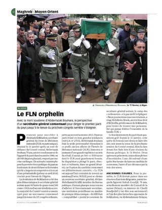 .Â. OBSÈQUES O'ABOERRAZAK BOUHARA ,   le 11 fêvrier, à Alger.

""3id"                                                                                          sec rétaire gé né ral so rtant, le ca mp des
Le FLN orphelin                                                                                 « redresseurs » n'a pas Lardé à répliqu er.
                                                                                                « Nous poursuivons nos co ncertations, a

Avec la mort soudaine d'Abderrazak Bouhara, la perspective                                      réagi AbdeLkrim Abada, ancie n bras droit
d'un secrétaire général consensuel pour diriger le premier parti                                d'AJj Benflis, prédécesseu r de BeLkhade m,
                                                                                                pour tenter de trouver un e pe rsonna-
du pays jusqu'à la tenue du prochain congrès semble s'éloigner.                                 lité qui puisse fédérer l'ensemble de la
                                                                                                familJ e FLN. »



P
           resse nti pour succéder à              prévu au second semestre 2013. Dans un           Le fon ctionn ement du parti étant qua-
           Abdelazjz Belkhadem, secrétaire        parti éclaté e n trois grandes tendances      siment gelé de puis le 31 janvier, cette
           général du Front de libération         (voir }.A. n() 2713), Abderrazak Houhara      quête de l'oiseau rare devra se faire lfès
           naUonale (FLN, ex-parti unique),       était la seule personnalité répondalll à      vite, soit avant la tenue de la prochaine
destitu é le 31 janvier après un vote de          ce profil: an cie n officier de l'Arm ée de   session du Co mité ce ntral, dont la date
défiance du Comité central, Abderrazak            libératio n natio nale (ALN), historie n et   devait être fixée lors d'un e réwlion du
Bouhara, 79 ans, an cien coo rdonnateurde         jouissant d'Wl egrande expérience au sein     Bureau p olitiqu e, le 14 fé vri er. Deux
l'appareil du parti dans les a rm ées 1980, est   du sérail, il aurait pu être ce fédé rateur   options se présentent, toutes deux pleines
décédé dix jours plus tard, emporté par une       dont le FLN ava it gra nd e menL besoin.      d'in ce rtitud es. L'un e découl erait d'un e
crise card jaque. Un scénario catastrophe         Sa di sparition a plongé le pani, direc-      qu ête fructu euse du fam eux candidat de
pour la prem ière force pol itique du pays au     tion et militants, dans un grand désar-       consensus, l'autre d'un e décision par la
lend emain de deux échéances éJectoraies          ro i, car l'option du candidat consensuel     voie d es urnes.
qu'eU a largemen tremportéesetà Wl an
      e                                           est définitive ment enterrée. « Le FLN
d'une présidentieU (prévue en avril 20 14)
                     e                            est aujourd'hui contraint de revenir au       ANCIENNES FIGURES. Pour la pre-
cruciale pou r l'avenir de l'AJgérie.             sandouq [l 'urn e, NDLH] pour se choisir      mi è re, le FLN devrait puise r dans ses
   La destitution de Belkhadem a été des          un nouveau secrétaire gén éral, déclare       réserves d'anciens dirigeants, parmi les-
plus démo cratiques, le secrétaire général        Abdelhamid SiAffif, m embre du Bureau         quels figurent Rabah GOlldjil, 78 ans,
sortant ayant été battu de quatre voix( 160       politique, d'autant plus que nous venons      actuellemen t membre du Conseil de la
contre 156)lorsd'lm vote à bulletin secret.       d'adh érer à l'Internationale socialiste,     nation (Sénal), ex-ministre de Chadli
La maj orité du Comité central a ensuite          un e institution pointilleuse en matière      Bendjedid (c'est dire son ancienneté)
opté pour un successeur co nsensuel               de pratique démocratique. » SiAffif était     et l'un des plus farouches opposants de
jusqu'à la tenue dul D congrès ordinaire,
                        e                         ~ comptabilisé )i parmi les soutiens du       Belkhadem, ou Abderrahmane Belaya t,

N' 27 19 . C'U 17 A U 23 FÉV RIER 2 013                                                                                            JEUN E AFR IQUE
 