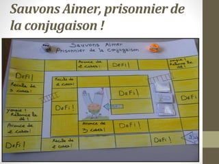 Sauvons Aimer, prisonnier de
la conjugaison !
 