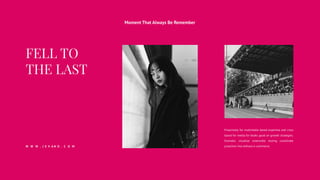 Proactively for multimedia based expertise and cross
based for media for books good on growth strategies.
Dramatic visualize extensible testing coordinate
proactive into without e-commerce.
Moment That Always Be Remember
W W W . J E V A N O . C O M
 