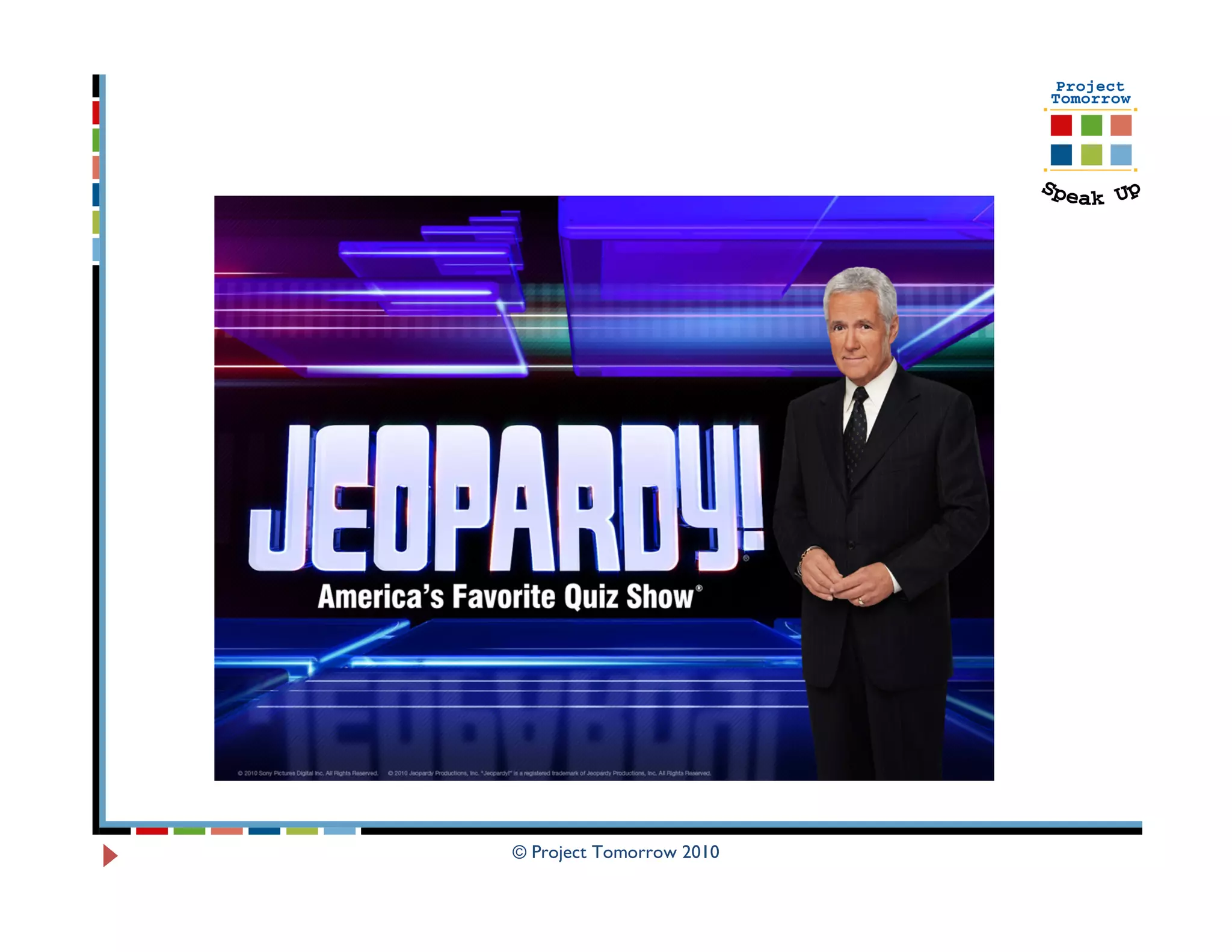 © Project Tomorrow 2010
 