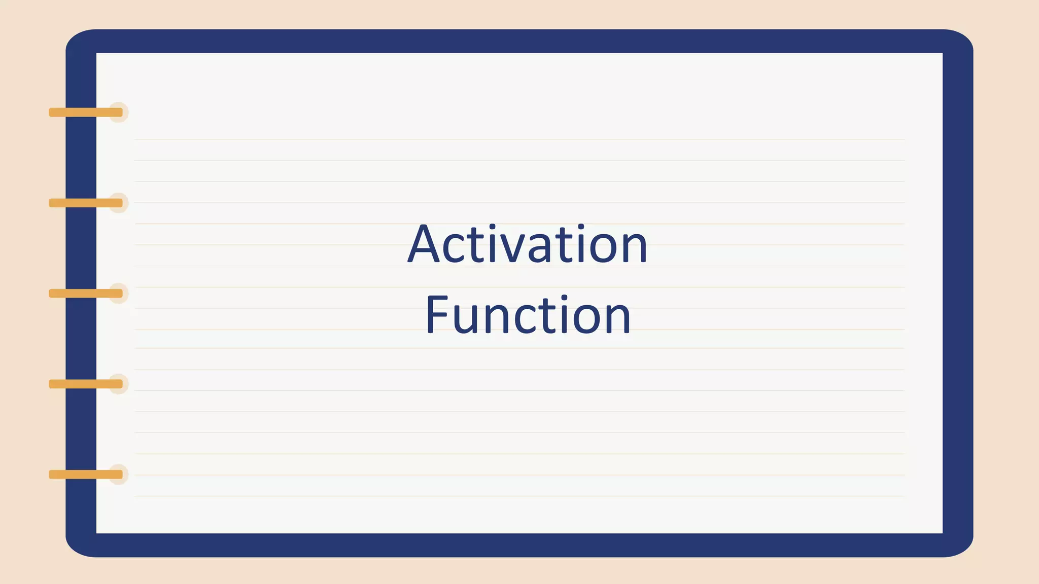 Activation
Function
 