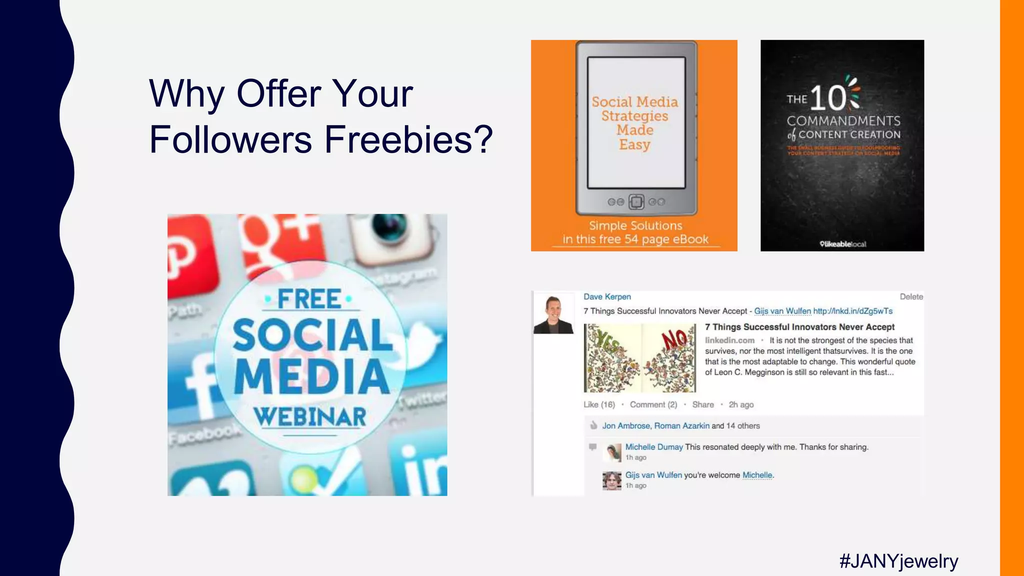 Why Offer Your
Followers Freebies?
#JANYjewelry
 