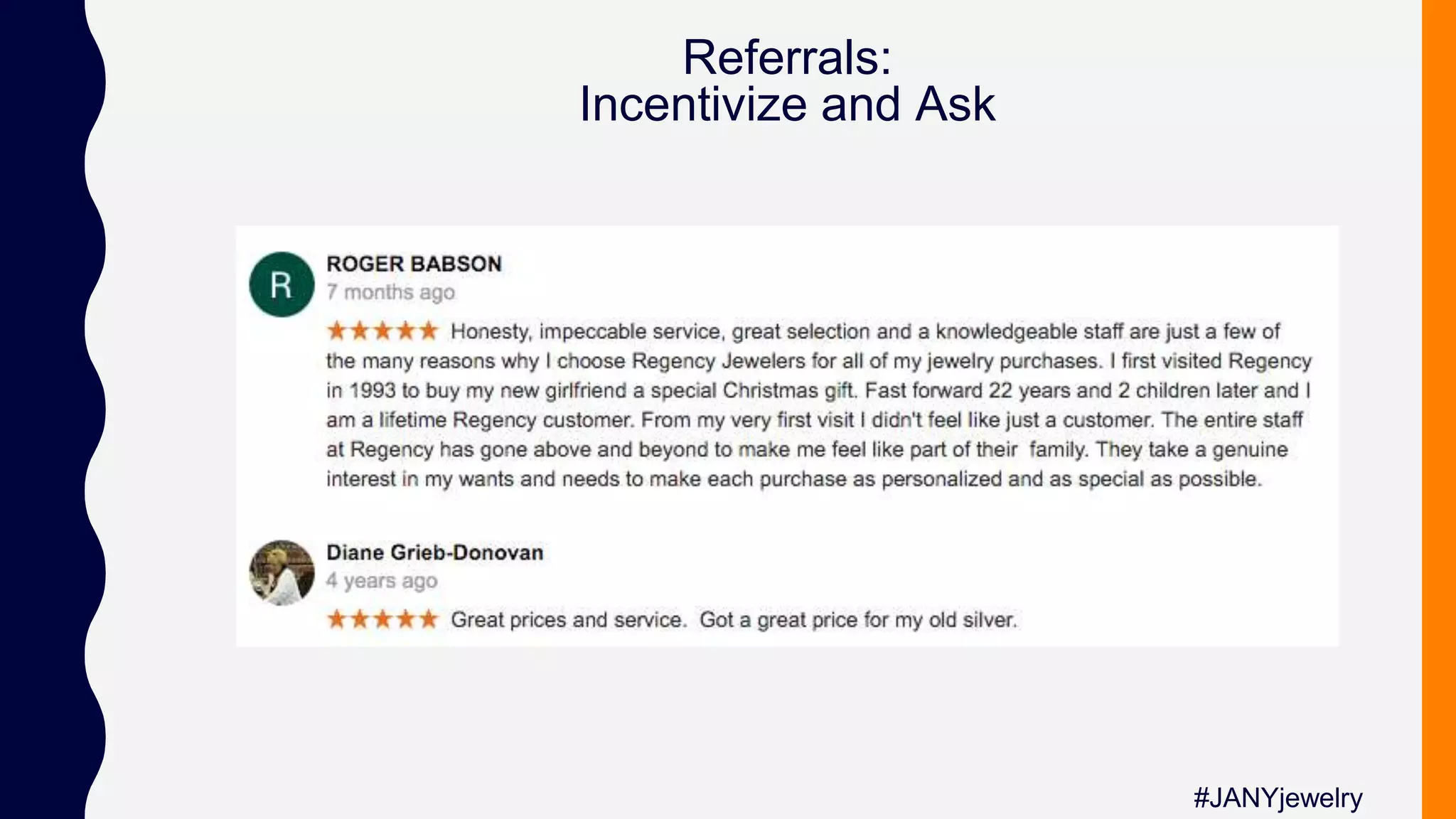 Referrals:
Incentivize and Ask
#JANYjewelry
 