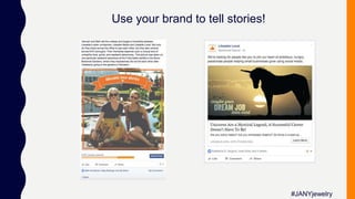 Use your brand to tell stories!
#JANYjewelry
 