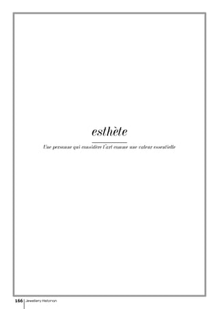 esthète
Une personne qui considère l'art comme une valeur essentielle
Jewellery Historian166
 