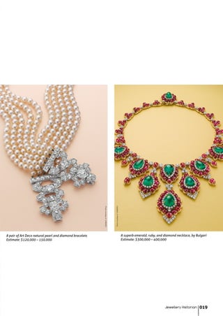 A pair of Art Deco natural pearl and diamond bracelets
Estimate: $120,000 – 150,000
A superb emerald, ruby, and diamond necklace, by Bulgari
Estimate: $300,000 – 400,000
Jewellery Historian 019
PhotocourtesyofCHRISTIE'S
PhotocourtesyofCHRISTIE'S
 